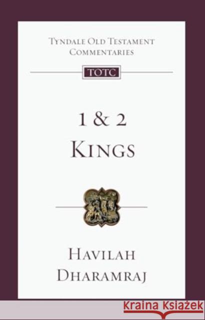 1 and 2 Kings: An Introduction And Commentary Dr Havilah Dharamraj 9781789742268 Inter-Varsity Press - książka
