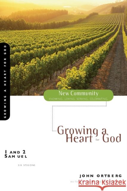 1 and 2 Samuel: Growing a Heart for God Ortberg, John 9780310280491 Zondervan - książka