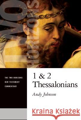 1 and 2 Thessalonians Andrew Johnson 9780802825520 William B. Eerdmans Publishing Company - książka