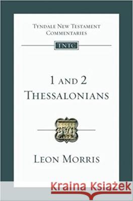 1 and 2 Thessalonians : An Introduction and Commentary Leon Morris 9781844743407 INTERVARSITY PRESS - książka