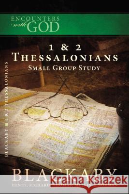 1 and 2 Thessalonians: A Blackaby Bible Study Series Christine Ed. Henry 9781418526504 Thomas Nelson Publishers - książka