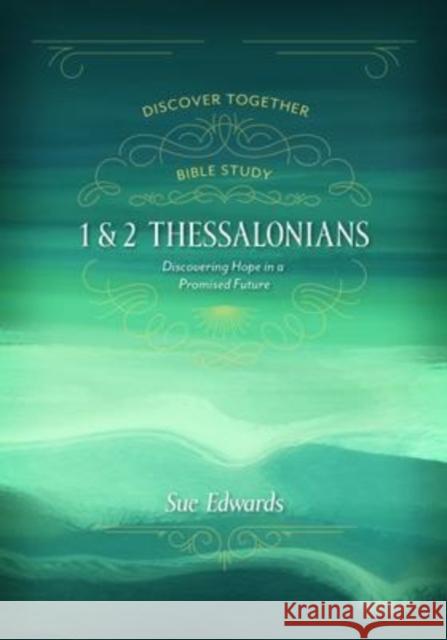 1 and 2 Thessalonians: Discovering Hope in a Promised Future Sue Edwards 9780825447112 Kregel Publications - książka