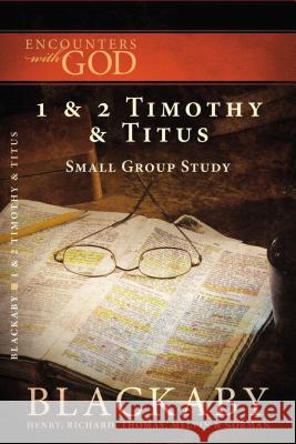 1 and 2 Timothy and Titus: A Blackaby Bible Study Series Christine Ed. Henry 9781418526511 Thomas Nelson Publishers - książka