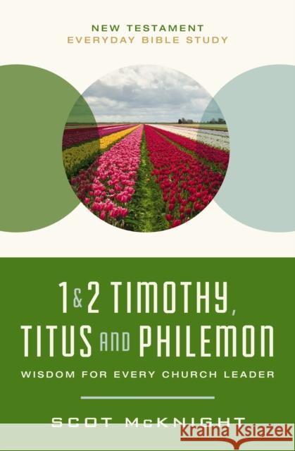 1 and   2 Timothy, Titus, and Philemon: Wisdom for Every Church Leader Scot McKnight 9780310129516 HarperChristian Resources - książka