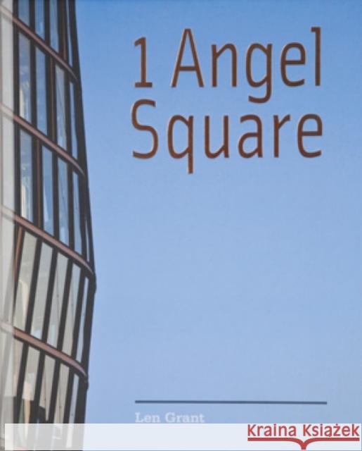 1 Angel Square: The Co-Operative Group's New Head Office Grant, Len 9780719091100 Manchester University Press - książka