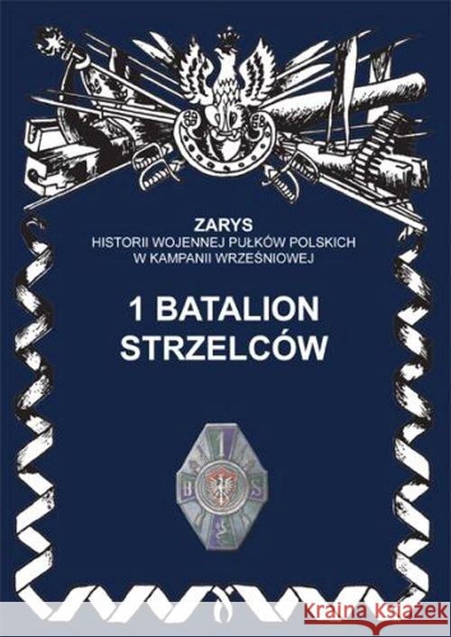 1 batalion strzelców Dymek Przemysław 9788362046843 Ajaks - książka
