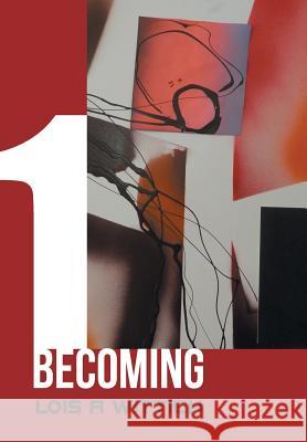 1 Becoming Lois a. Wittich 9781496955111 Authorhouse - książka