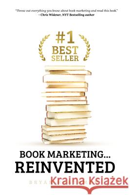 #1 Best Seller: Book Marketing...Reinvented Bryan W. Heathman 9781641462877 Made for Success Publishing - książka