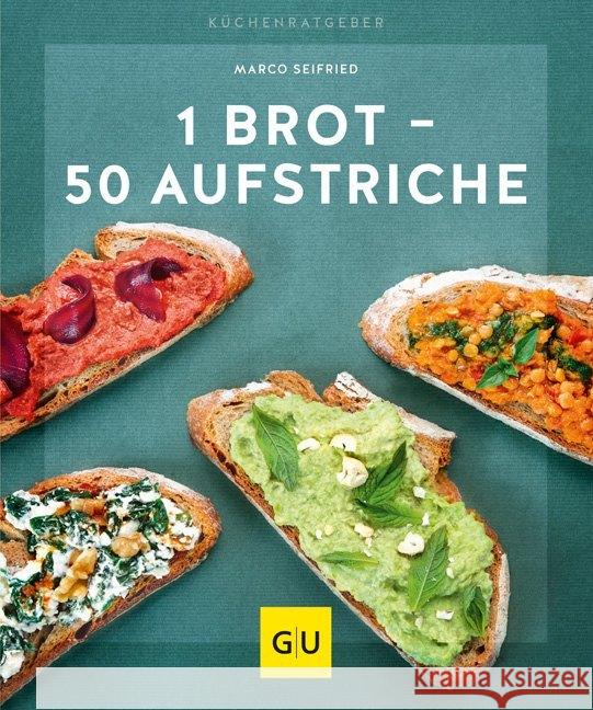 1 Brot - 50 Aufstriche Seifried, Marco 9783833868771 Gräfe & Unzer - książka