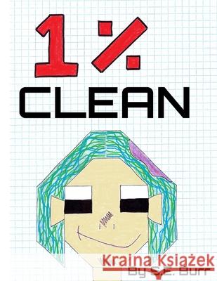 1% Clean: A Funny Story about Fractions and Percents S. E. Burr S. E. Burr 9781547154111 Createspace Independent Publishing Platform - książka