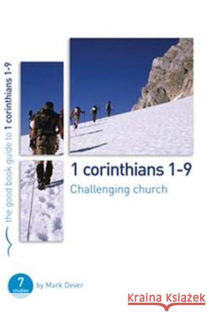 1 Corinthians 1-9: Challenging church: 7 studies for individuals or groups Mark Dever 9781908317681 Good Book Co - książka