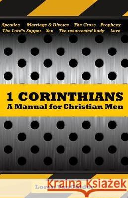 1 Corinthians: A Manual for Christian Men Loren V. Vangalder 9780998279862 Aspiritualfather.com - książka
