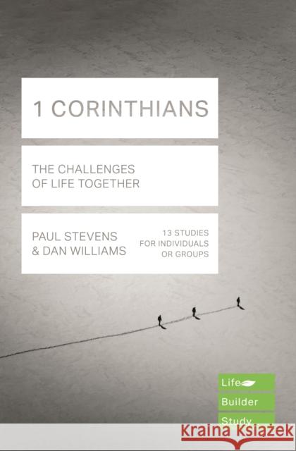 1 Corinthians (Lifebuilder Study Guides): The Challenges of Life Together Dan Williams 9781783598588 Inter-Varsity Press - książka