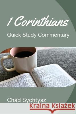 1 Corinthians QuickStudy Commentary Chad Sychtysz 9781955285933 Spiritbuilding.com - książka
