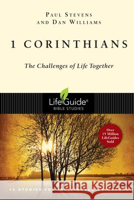 1 Corinthians: The Challenges of Life Together Paul Stevens Dan Williams 9780830830091 InterVarsity Press - książka