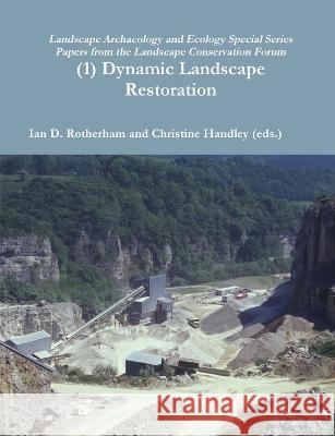 (1) Dynamic Landscape Restoration Ian D. Rotherham Christine Handle 9781904098379 Wildtrack Publishing - książka