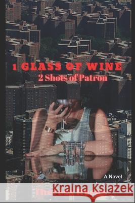 1 Glass of Wine 2 Shots of Patron Theresa Reese Kirk 9781530617371 Createspace Independent Publishing Platform - książka
