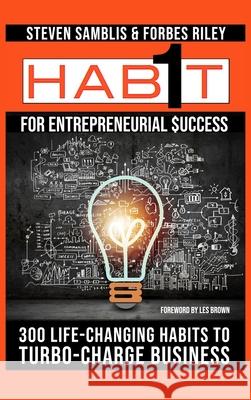 1 Habit for Entrepreneurial Success: 300 Life-Changing Habits to Turbo-Charge Your Business Steven Samblis Forbes Riley 9781637951286 1 Habit Press - książka