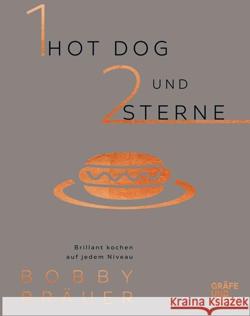 1 Hot Dog und 2 Sterne : Brillant kochen auf jedem Niveau Bräuer, Bobby 9783833865220 Gräfe & Unzer - książka