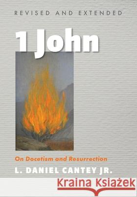 1 John, Revised and Extended L Daniel Cantey, Jr 9781666708080 Wipf & Stock Publishers - książka