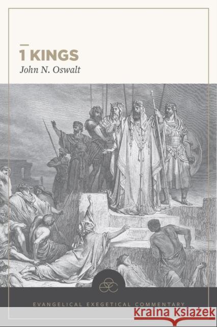 1 Kings: Evangelical Exegetical Commentary John N. Oswalt Tremper Longma David T. Lamb 9781683598169 Lexham Academic - książka