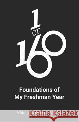 1 of 160: Foundations of My Freshman Year Amman F Asfaw   9798986562902 Gen Z(eal) Publications - książka