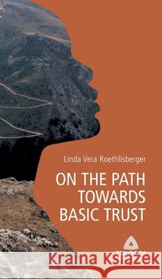 1 on the Path Towards Basic Trust Linda Vera Roethlisberger 9783347322622 Tredition Gmbh - książka