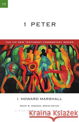 1 Peter I. Howard Marshall 9780830840175 IVP Academic - książka