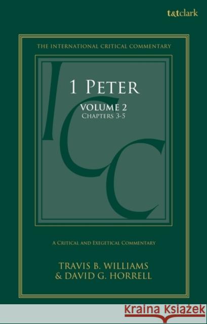1 Peter: A Critical and Exegetical Commentary: Volume 2: Chapters 3-5 Horrell, David G. 9780567710604 Bloomsbury Publishing (UK) - książka