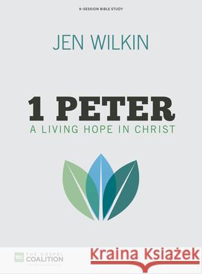 1 Peter Bible Study Book: A Living Hope in Christ Jen Wilkin 9781430051541 Lifeway Church Resources - książka