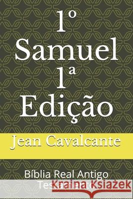 1° Samuel 1a Edição: Bíblia Real Antigo Testamento Cavalcante S. T. M., Jean Leandro 9781095212745 Independently Published - książka