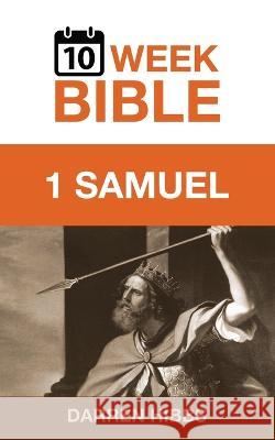 1 Samuel: A 10 Week Bible Study Darren Hibbs   9780999731277 1 Week Bible - książka