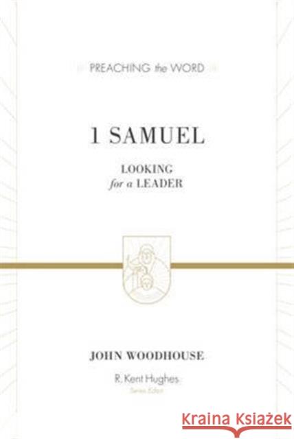 1 Samuel (Redesign): Looking for a Leader Woodhouse, John 9781433548840 Crossway - książka