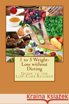 1 to 5 Weight-Loss without Dieting: Guide to the Low-Carb Regimen Hornbeck-Kaiser, Cr 9781490957845 Createspace - książka