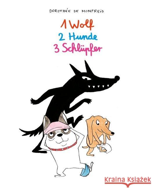 1 Wolf, 2 Hunde, 3 Schlüpfer Monfreid, Dorothée de 9783956401893 Reprodukt - książka