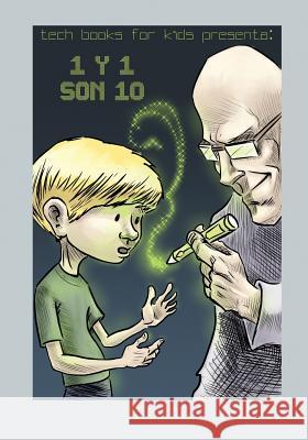 1 y 1 son 10: Sistemas Numéricos para Niños y Jóvenes Adolescentes Mengual, Rogelio Nicolas 9781974647620 Createspace Independent Publishing Platform - książka