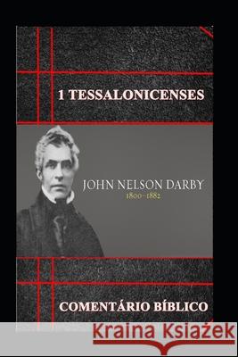 1a Tessalonicenses: Comentário Bíblico Palavras Do Evangelho, John Nelson Darby 9781072240617 Independently Published - książka