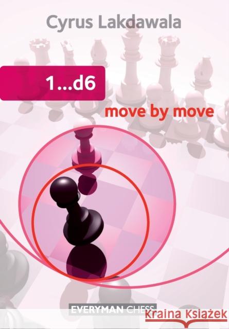 1..d6 Move by Move Lakdawala, Cyrus 9781857446838 Everyman Chess - książka