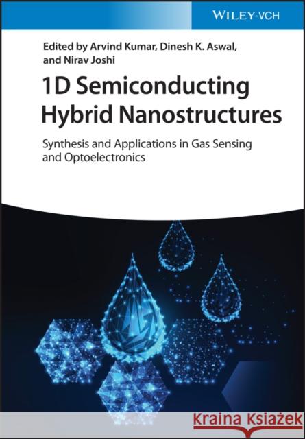 1d Semiconducting Hybrid Nanostructures: Synthesis and Applications in Gas Sensing and Optoelectronics