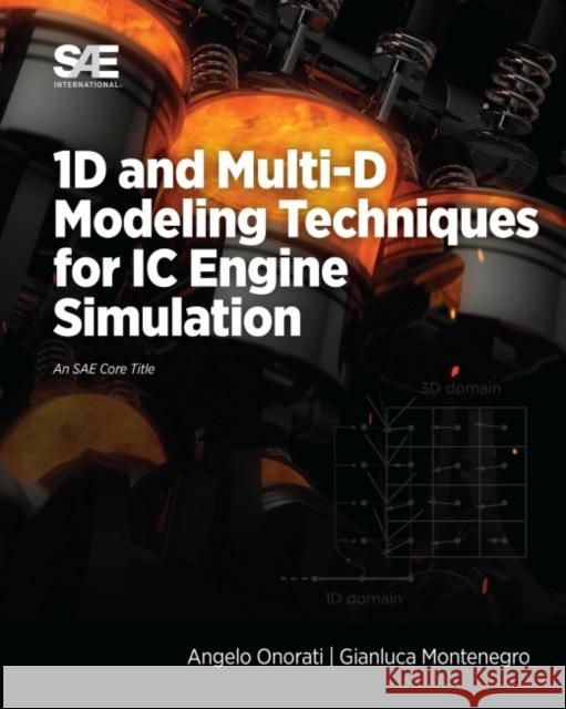1D and Multi-D Modeling Techniques for IC Engine Simulation Angelo Onorati Gianluca Montenegro  9780768093520 SAE International - książka