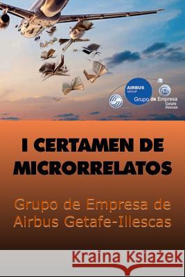 1er certamen de microrrelatos: Grupo de Empresa de Airbus Getafe-Illescas Autores, Varios 9788415981497 Editorial Dragon - książka