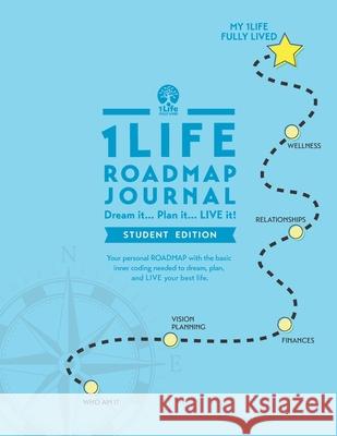 1Life ROADMAP Journal: Student Edition 1life Fully Lived Community Tim Rhode 9781677344369 Independently Published - książka