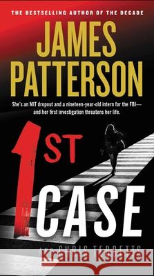 1st Case James Patterson Chris Tebbetts 9781538714980 Grand Central Publishing - książka