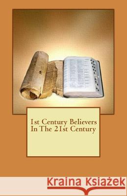 1st Century Believers In The 21st Century King, Leslie 9781466383388 Createspace - książka