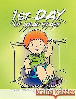 1st Day of Head Start Kenna Toone 9781453580707 Xlibris Corporation - książka