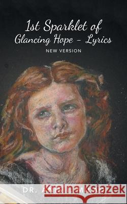 1St Sparklet of Glancing Hope - Lyrics: New Version Anis I. Milad 9781728361734 Authorhouse - książka