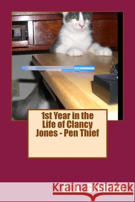 1st Year in the Life of Clancy Jones - Pen Thief D. K. Graham Beverly Graham Jones 9781494865580 Createspace - książka