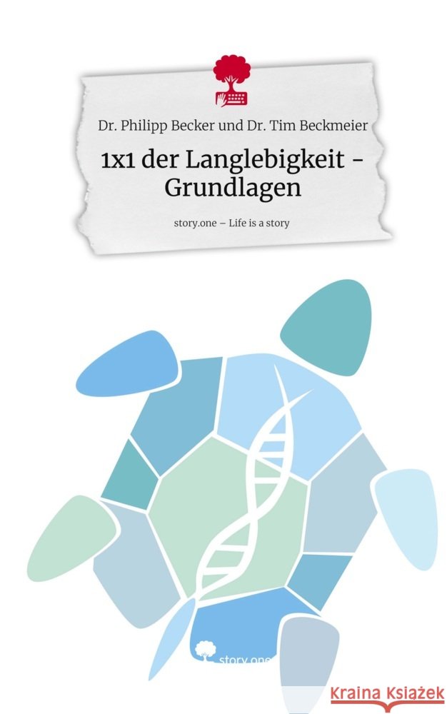 1x1 der Langlebigkeit - Grundlagen. Life is a Story - story.one Dr. Tim Beckmeier, Dr. Philipp Becker und 9783711584519 story.one publishing - książka