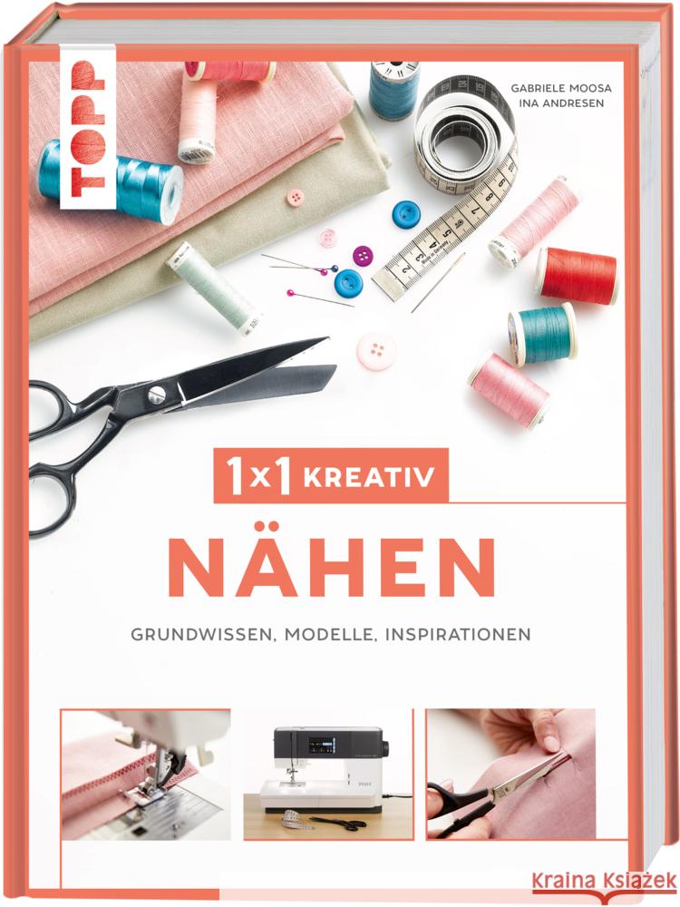 1x1 kreativ Nähen frechverlag, Moosa, Gabriele, Andresen, Ina 9783735870223 Frech - książka