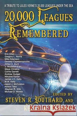 20,000 Leagues Remembered Steven R. Southard Kelly a. Harmon Gregory L. Norris 9781941559383 Pole to Pole Publishing - książka